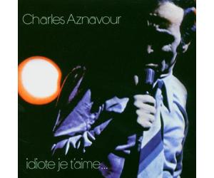 Aznavour, Charles - Idiote je t'aime (Format SACD hybride)