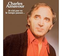 Aznavour, Charles - Je N'Ai Pas Vu Le Temps Passer