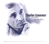 Aznavour, Charles - Plus Bleu Que Tes Yeux [Import]