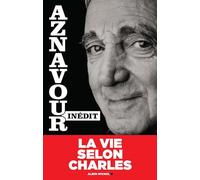Aznavour inédit: La vie selon Charles