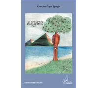 Azobe Récit - Chatchun Tayou Djougla - L'harmattan - broché - Récit