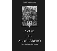 AZOR DE ALDELÉBERO: Vida y hechos de un héroe frustrado