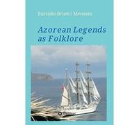 Azorean Legends as Folklore - [Version Originale] Regina Oberschelp De Meneses (Auteur)