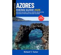 Azores Hiking Guide 2025: Explore Volcanic Trails, Coastal Walks & the Culture of Portugal’s Wildest Islands