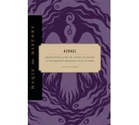 Azrael: Encounters With the Angel of Death in Islamicate Thought and Culture