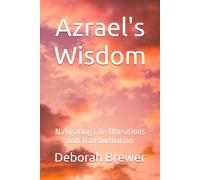 Azrael's Wisdom: Navigating Life Transitions and Transformation