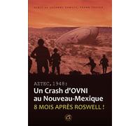 Aztec,1948 : Un Crash D'ovni Au Nouveau-Mexique - Huit Mois Après Roswell !