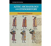 Aztec Archaeology and Ethnohistory