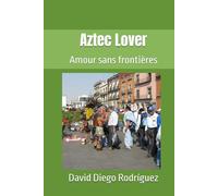 Aztec Lover: Amour sans frontières
