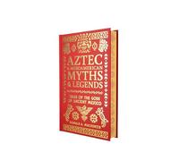 Aztec & Mesoamerican Myths & Legends: Tales of the Gods of Ancient Mexico