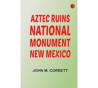 Aztec Ruins National Monument New Mexico