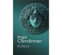 Aztecs by Clendinnen & Inga La Trobe University & Victoria Inga Clendinnen (Auteur)