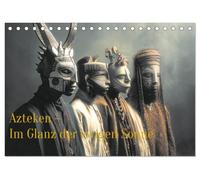 Azteken - Im Glanz der ewigen Sonne (Tischkalender 2027 DIN A5 quer), CALVENDO Monatskalender: Die monumentalne Welt der Azteken.