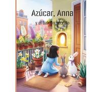 Azúcar, Anna y el balcón secreto (Cómics para niños)