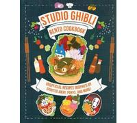 Studio Ghibli Bento Cookbook: Unofficial Recipes Inspired by Spirited Away, Ponyo, and More!