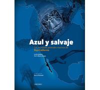 Azul Y Salvaje: Los Increíbles Animales Marinos De Baja California