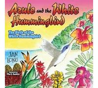 Azule and the White Hummingbird by Jan Long Jan Long (Auteur)