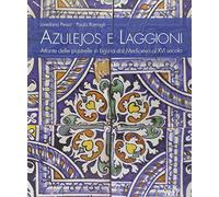 Azulejos e laggioni. Atlante delle piastrelle in Liguria dal Medioevo al XVI secolo