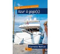 Azur à Gogo(s) Pierrette Mathiot (Auteur)