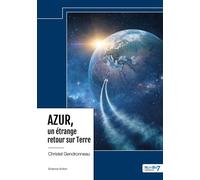 AZUR, un étrange retour sur Terre - Christel Gendronneau - Nombre 7 - relié - Récit