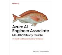 Azure AI Engineer Associate AI-102 Study Guide: In-depth Certification & Practice – O’Reilly Verlag