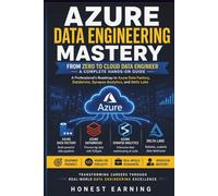 AZURE DATA ENGINEERING MASTERY: From Zero to Cloud Data Engineer: A Complete Hands-On Guide