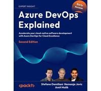 Azure DevOps Explained Accelerate your cloud-native software development with Azure DevOps for Cloud Excellence - Stefano Demiliani - Packt Publishing - ebook (ePub) - Livre