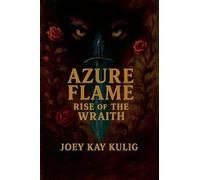 Azure Flame: Rise of the Wraith