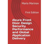 Azure Front Door Design Security Performance and Global Application Delivery