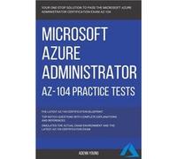Azure Microsoft Azure Administrator AZ104 Practice Tests - Adenn Young - Amazon Digital Services LLC KDP - Livre en Anglais Adenn YoungAdenn Young (Auteur)