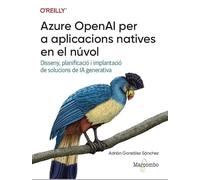 Azure OpenAI per a aplicacions natives al núvol: Disseny, planificació i implantació de solucions de IA generativa