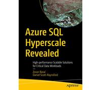 Azure SQL Hyperscale Revealed: High-performance Scalable Solutions for Critical Data Workloads