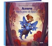 Azuro 2 - Sur la piste de Jippy ! Laurent Souillé (Auteur), Olivier Souillé (Auteur), Jérémie Fleury (Illustration)