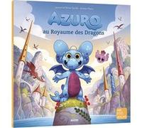 Azuro au royaume des dragons Laurent Souillé (Auteur), Jérémie Fleury (Illustration), Olivier Souillé (Auteur)