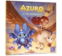 Ned Laurent Souillé, Olivier Souillé, Jérémie Fleury – Azuro et l'île fantastique