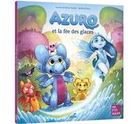 Azuro et la fée des glaces NED Laurent Souillé (Auteur), Olivier Souillé (Auteur), Jérémie Fleury (Illustration)