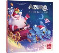Azuro et le defi du pere noel ned Laurent Souillé (Auteur), Olivier Souillé (Auteur)