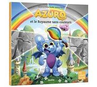 Azuro et le Royaume sans couleurs - Jérémie Fleury - Auzou Éditions - cartonné - Album jeunesse