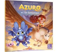Ned Laurent Souillé, Olivier Souillé, Jérémie Fleury – Azuro et l'île fantastique