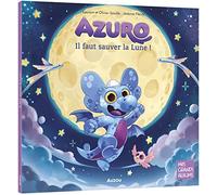 Laurent Souillé – Azuro, il faut sauver la lune – Album jeunesse – Cartonné