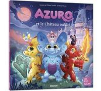 Azuro Le Château Oublié Jérémie Fleury (Illustration), Laurent Souillé (Auteur), Olivier Souillé (Auteur)