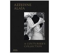 Azzedine Alaia - A Couturier's Collection