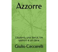 Azzorre: L'oceano, una barca, tre uomini e un cane