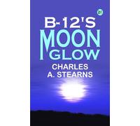 B-12's Moon Glow