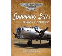 B-17 Archaeology presents - Surviving B-17's: The Legacy of "Starduster"