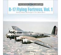 B-17 Flying Fortress: Boeing's Model 299 Through B-17D in World War II