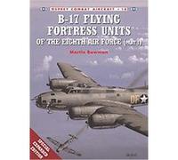 B-17 Flying Fortress Units of the Eighth Air Force, Combat Aircraft, 18 Martin Bowman (Auteur)