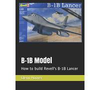 B-1B Model: How to build Revell's B-1B Lancer