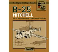 B-25 Mitchell - Pilot's Flight Operating Instructions