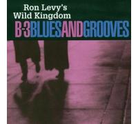 B-3 Blues and Grooves by Ron Levy's Wild Kingdom (2009-02-02)